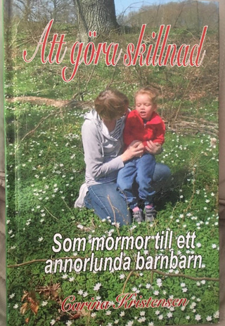 Bokomslag "Att göra skillnad – som mormor till ett annorlunda barnbarn"